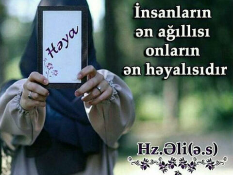 “İnsanlardan utanmayan Allahdan da utanmaz və istədiyini, ağlına gələni edə bilər…”