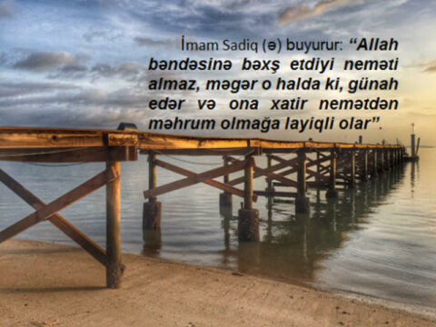 “Bu günahları etsəniz, qazandığınız nemətlər geri alına bilər…”