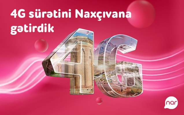 “Nar” 4G şəbəkəsi Naxçıvanda! “Nar” 4G şəbəkəsi Naxçıvanda!