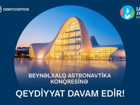 Beynəlxalq Astronavtika Konqresində iştirak üçün qeydiyyat davam edir