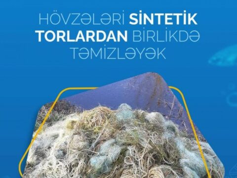 “Hövzələri sintetik torlardan birlikdə təmizləyək” adlı yeni aksiyaya start verilib