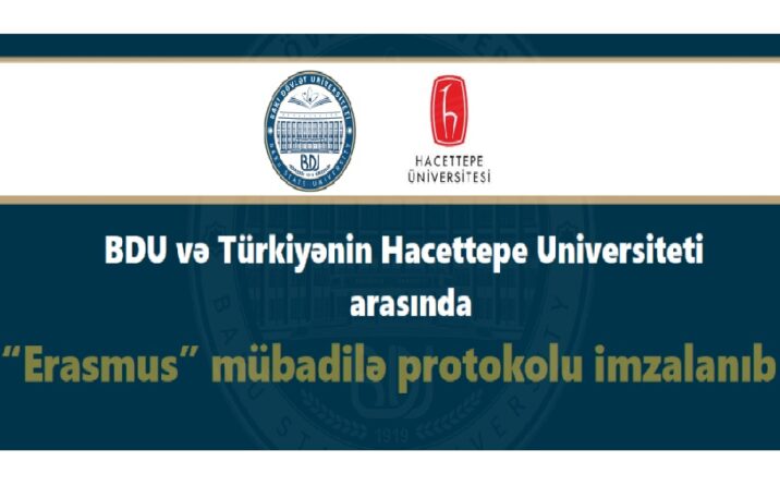 BDU ilə Hacettepe Universiteti arasında “Erasmus” mübadilə protokolu imzalanıb 