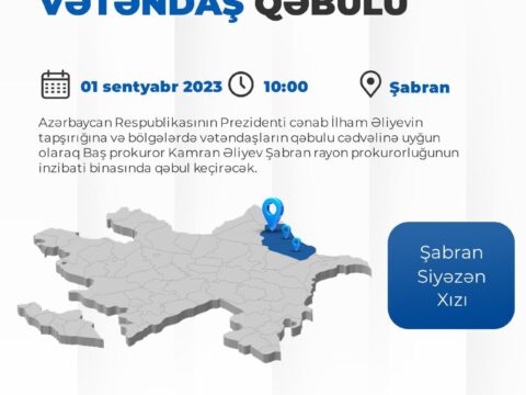Baş prokuror Şabranda vətəndaşları qəbul edəcək
