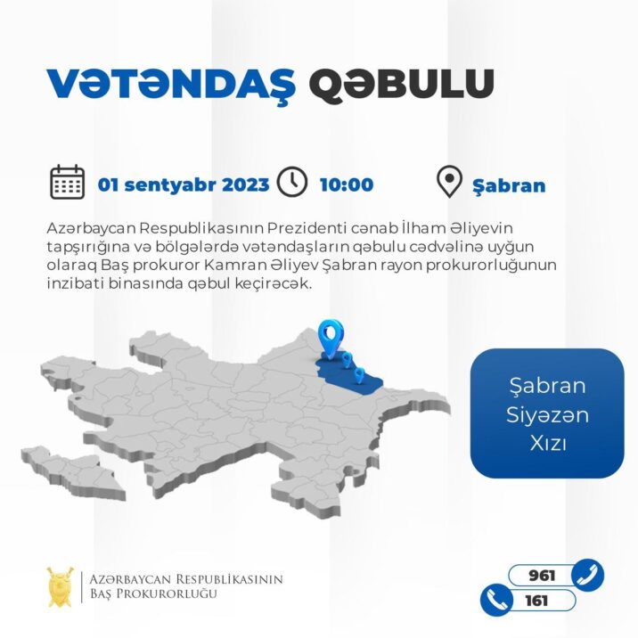 Baş prokuror Şabranda vətəndaşları qəbul edəcək Baş prokuror Şabranda vətəndaşları qəbul edəcək