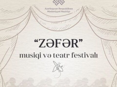 Azərbaycanda “Zəfər” musiqi və teatr festivalı başlayır