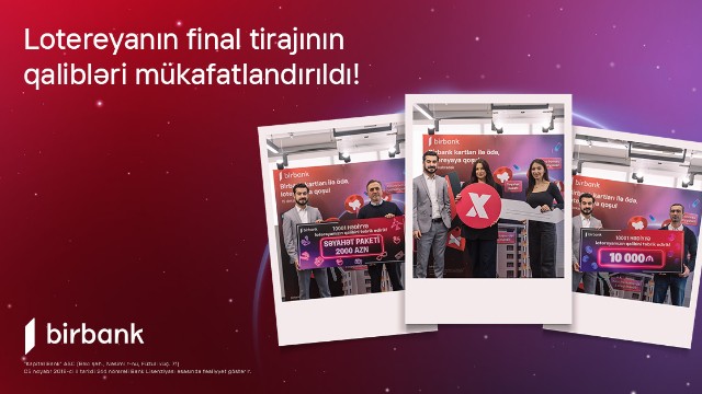 Birbank-ın “10 001 hədiyyə” lotereyası yekunlaşdı  