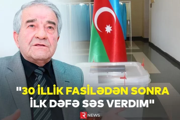 "30 illik fasilədən sonra ilk dəfə səs verdim" – Seyran Səxavət