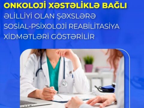 Onkoloji xəstəliklə bağlı əlilliyi olan şəxslərə sosial-psixoloji reabilitasiya xidmətləri göstərilir