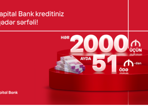 Kapital Bank-dan ilk kreditiniz sərfəli olsun