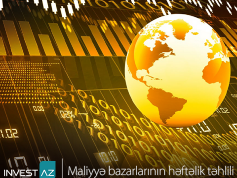 “InvestAZ”dan dünya maliyyə bazarları ilə bağlı həftəlik analiz