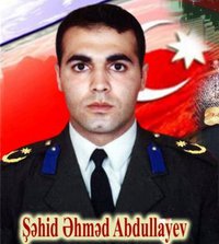 Bu gün şəhid Əhməd Abdullayevin doğum günüdür
