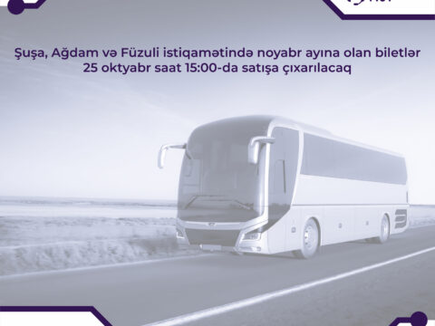 Şuşaya getmək istəyənlərin nəzərinə! – Biletlər satışa çıxarılır