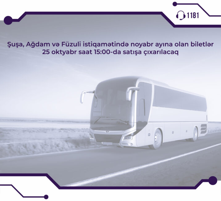 Şuşaya getmək istəyənlərin nəzərinə! – Biletlər satışa çıxarılır