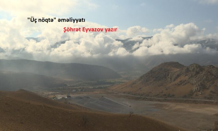 “Üç nöqtə” əməliyyatında necə qalib gəlmişik – DETALLAR