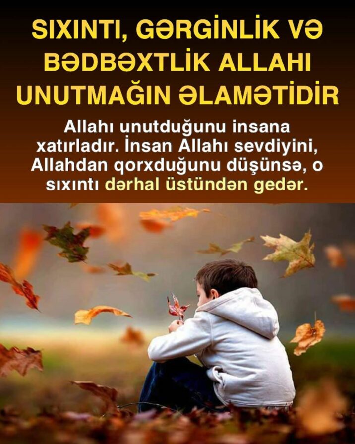 “Əgər həyatında üzüntü və sıxıntılar bitmək bilmirsə, Quranla əlaqələrinə fikir ver…”