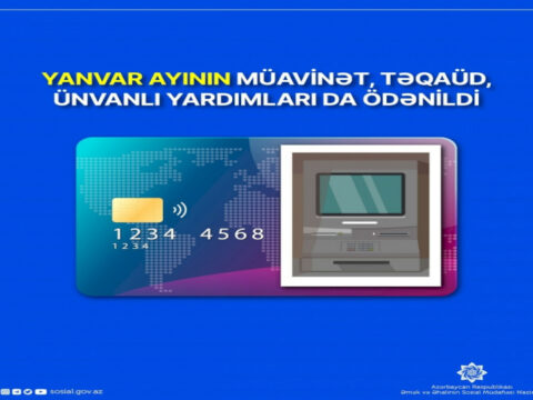 Yanvar ayının sosial təminat növləri üzrə bütün ödənişləri başa çatıb