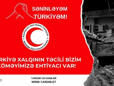 Azərbaycan Qızıl Aypara Cəmiyyəti “Səninləyəm, Türkiyə!” adlı humanitar yardım kampaniyası elan edib