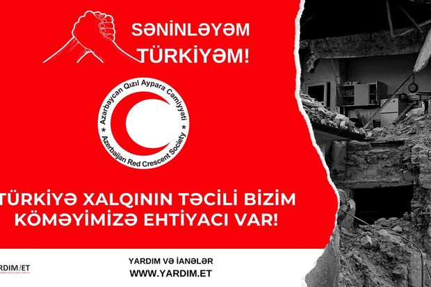 Azərbaycan Qızıl Aypara Cəmiyyəti “Səninləyəm, Türkiyə!” adlı humanitar yardım kampaniyası elan edib