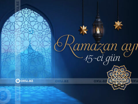Ramazan ayının on beşinci gününün imsak, iftar və namaz vaxtları