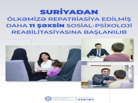 Suriyadan gətirilənlərin sosial-psixoloji reabilitasiyasına başlanılıb