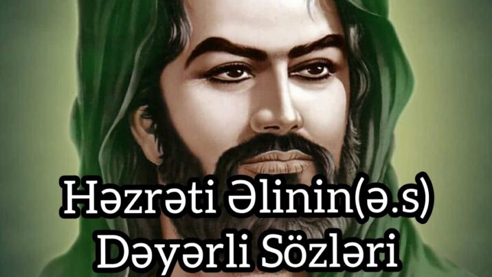 “…Varlılıq alçaq və nadan adamı natiqləşdirir…”-Həzrət Əlinin dəyərli kəlamlarından…