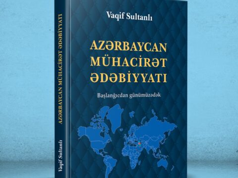 Vaqif Sultanlının Azərbaycan mühacirət ədəbiyyatı ilə bağlı kitabı nəşr edilib