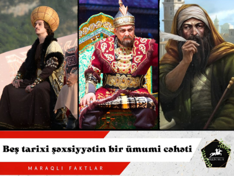Beş tarixi şəxsiyyətin bir ümumi cəhəti…