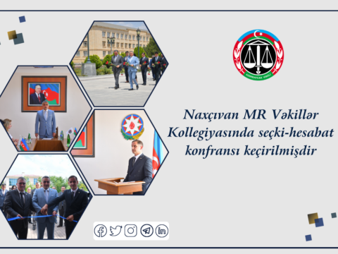 Naxçıvan MR Vəkillər Kollegiyasında seçki-hesabat konfransı keçirilib
