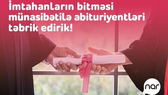 “Nar” imtahanda iştirak edən abituriyentləri təbrik edir