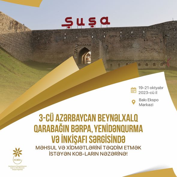 Qarabağın Bərpa, Yenidənqurma və İnkişafı Sərgisində məhsullarını tanıtmaq istəyən KOB-ların NƏZƏRİNƏ