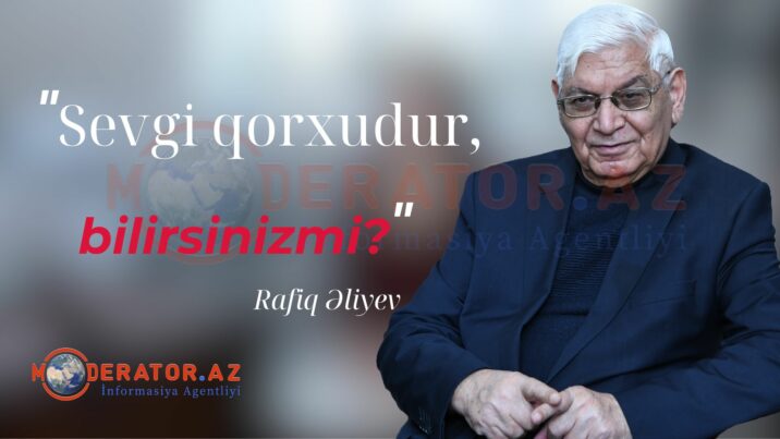 “Sevgi qorxudur, bilirsinizmi? Vallah qorxudur”