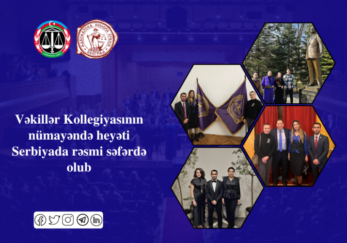 Vəkillər Kollegiyasının nümayəndə heyəti Serbiyada rəsmi səfərdə olub