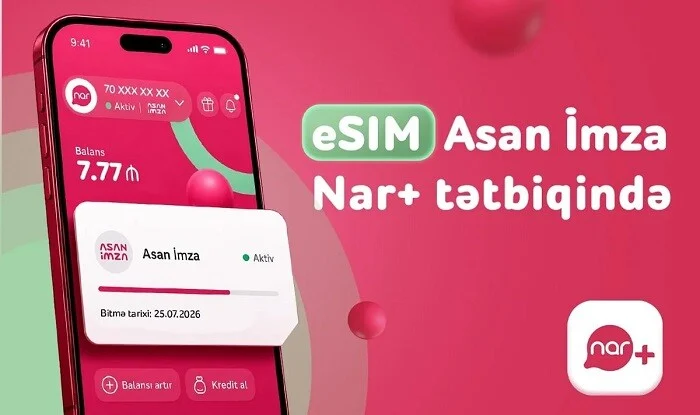 “Nar” abunəçiləri üçün eSIM nömrələrdə Asan İmza xidməti…